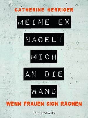 cover image of Meine Ex nagelt mich an die Wand